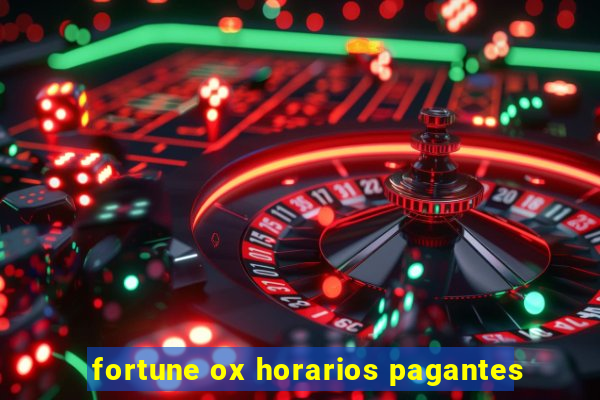 fortune ox horarios pagantes